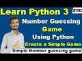 Number guessing game in Python Game development using Python Python game development Cyber Warriors