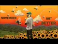 TYLER THE CREATOR NOVEMBER BUT BETTER