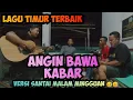 Download Lagu Angin Bawa kabar versi prajurit TNI santai malam minggu | lagu timur