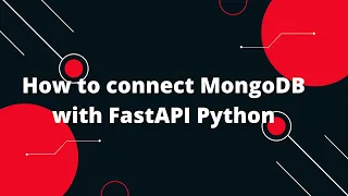 Python FastAPI Tutorial How to connect MongoDB with FastAPI Python