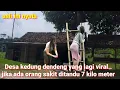 Download Lagu Desa,,Kedung dendeng ditengah hutan..jika warga sakit digotong tandu sejauh 7 kilo meter