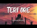 Teri Ore [Slowed+Reverb] Rahat Fateh Ali Khan | Shreya Ghoshal | SV Lofi