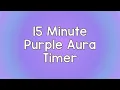 15 Minute Timer - Purple Aura Theme