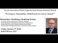 Coronary Anomalies - which one to worry about Prof Andrew Crean