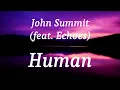 John Summit (feat. Echoes) - Human (lyrics)