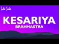 Download Lagu Kesariya Lyrics - Brahmāstra | Ranbir Kapoor | Alia Bhatt | Pritam | Arijit Singh | Amitabh