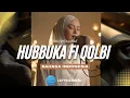 Hubbuka Fi Qolbi (Versi Sholawat Bahasa Indonesia) - Layyina Qolbu