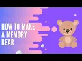 How to Make a Memory Bear step-by-step guide