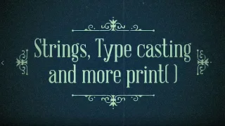 Python Tutorial for Beginners - Complete Strings Type casting and more print function 2020