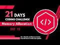 Memory Allocation Day 19 C 21 Days Coding Challenge