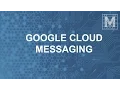 Google Cloud Messaging in MobileSmith