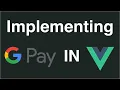 How to implement Google Pay in Vue app
