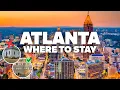WHERE TO STAY IN ATLANTA Best Areas and Budget Hotels