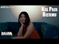 Download Lagu ARSUN ft ERESSA - KITA PASTI BERTEMU