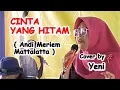 Download Lagu CINTA YANG HITAM ( Andi Meriem Mattalatta ) Cover by Yeni