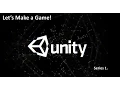 Let s Make a Game Unity Series Part 1