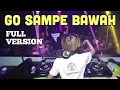 Download Lagu GO SAMPE BAWAH ORIGINAL MIX  IVANREYOMEGA X OMO KUCRUT