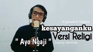Download kesayanganku Versi Ayo ngaji - Al ghazali ft chelsea (Cover : Shafie Ms) MP3