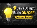 JavaScript Bulb ON OFF Project Beginner Friendly JavaScript Tutorial