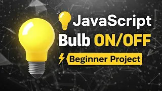 JavaScript Bulb ON OFF Project Beginner Friendly JavaScript Tutorial