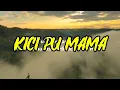 Download Lagu KICI PU MAMA Lirik Tuhan kalau boleh besok atau lusa jadi kici pu mama