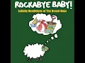 God Only Knows - Lullaby Renditions of The Beach Boys - Rockabye Baby!