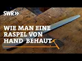 Download Lagu Wie man eine Raspel von Hand behaut | SWR Handwerkskunst