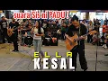 Download Lagu KESAL - Ella | SUARA PADU ! Patut la bob panggil dia menyanyi