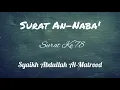 Download Lagu Surat An-Naba' _ Syaikh Abdullah Al-Matrood