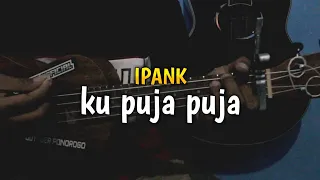 Download KU PUJA PUJA - IPANK Cover kentrung senar 4 by agus official MP3