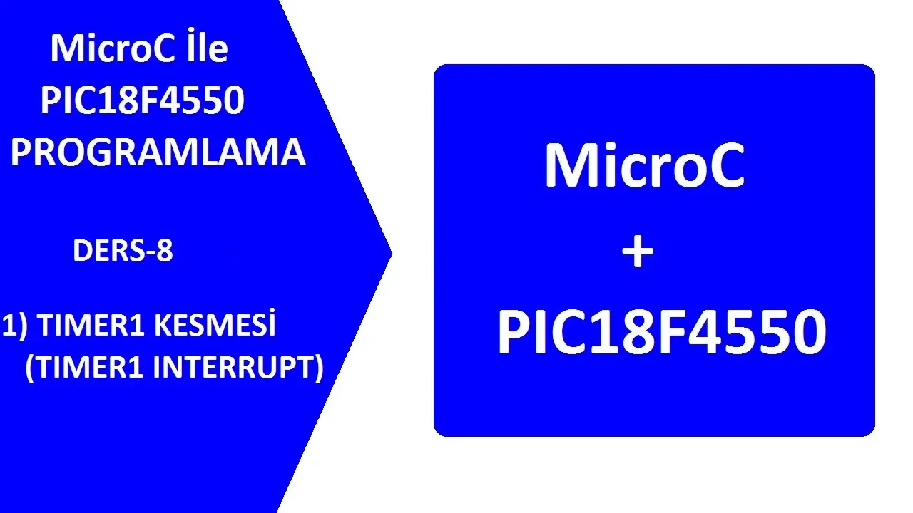 MikroC ile PIC Programlama-8 : Timer1 Kesmesi (Timer1 İnterrupt)