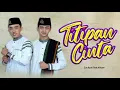 TITIPAN CINTA || SYUBBANUL MUSLIMIN || VOC. GUZ AZMI FEAT AHKAM