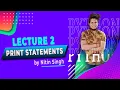 Python Lecture 2 - Print Statement