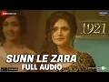 Download Lagu Sunn Le Zara - Full Audio | 1921 | Zareen Khan \u0026 Karan Kundrra | Arnab Dutta | Harish Sagane