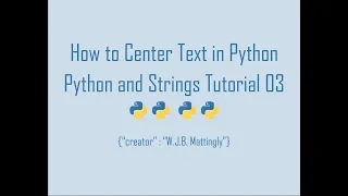 How to Center Text in Python Python and Strings Tutorial 03