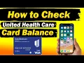How to Check United Health Care Card Balance - Updated Method