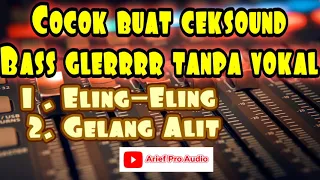 Download Cocok buat cek sound||Eling eling Banyumasan + Gelang alit||Calung orjen banyumasan rampak MP3