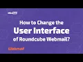 How to Change the User Interface of Roundcube Webmail MilesWeb