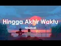 Download Lagu Nineball - Hingga Akhir Waktu (Lirik Lagu)