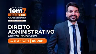 1 ANO em 7 DIAS: Atualização Jurisprudencial | Direito Administrativo – Prof. Renerio Castro