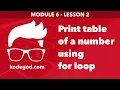 Module 6 - Lesson 2 Print table of given number Learn Programming