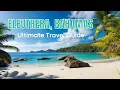 WATCH THIS BEFORE TRAVELING TO ELEUTHERA BAHAMAS 4k