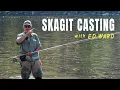 Lagu Skagit Casting With the Guru Ed Ward | Clearwater Spey Gathering (2024)