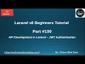 Learn Laravel 8 Beginners Tutorial API Development in Laravel 8 Using JWT Authentication