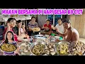 MASAK BERSAMA MAMA MERTUA DAN MAKAN BERSAMA