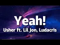 Lagu Usher - Yeah! (Lyrics) ft. Lil Jon, Ludacris