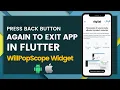 Press Back Button Again to Exit App in Flutter