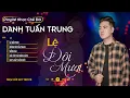 Download Lagu LỆ ĐÔI MƯƠI - Mới Đôi Mươi Thân Em Tay Bế Tay Bồng l LK Danh Tuấn Trung Nhạc đời Hot Tiktok 2024
