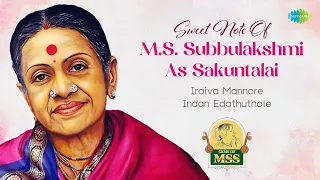 sweet note of m s subbulakshmi as sakuntalai iraiva mannore carnatic classical music podcast