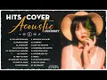 Download Lagu Acoustic 2022 Playlist - Acoustic Hits Cover Collection - Best Soft Love Songs Acoustic Cover